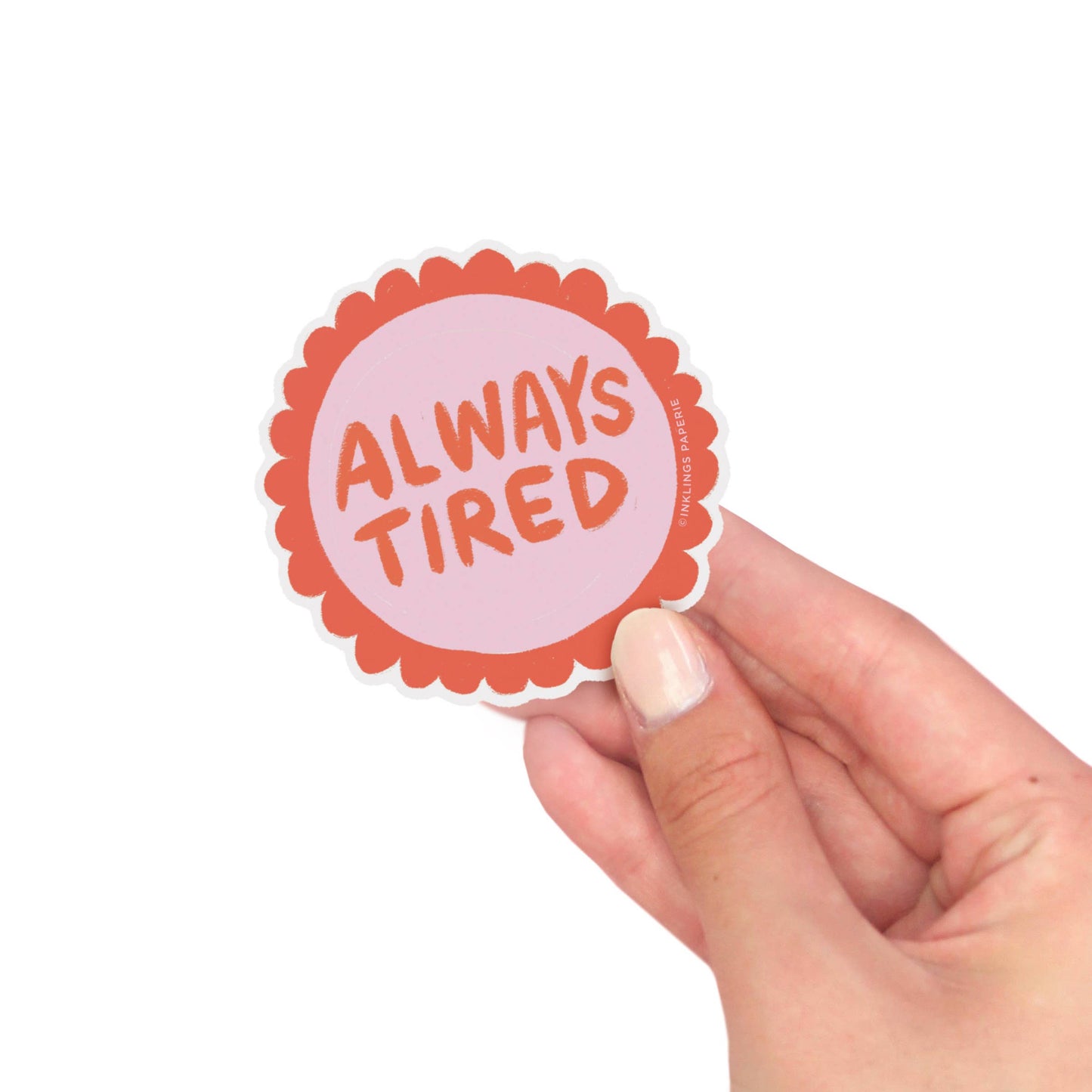 Always Tired Sticker