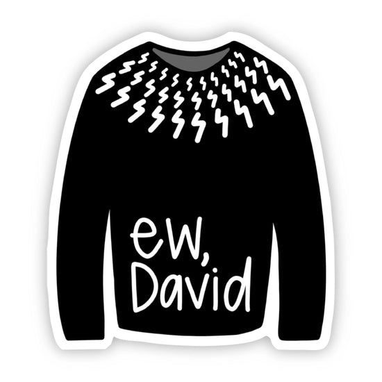 Load image into Gallery viewer, Ew, David Sweater Sticker
